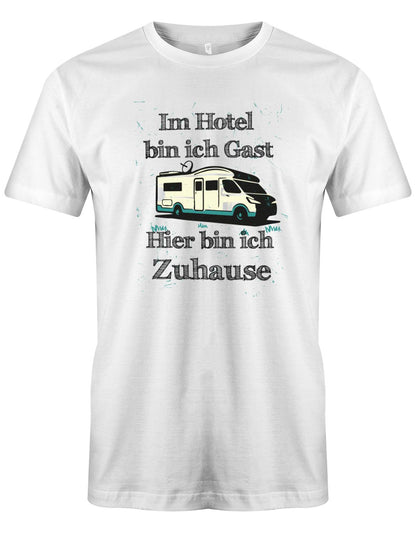 Im-Hotel-bin-ich-Gast-Hier-bin-ich-zuhause-herren-camping-Shirt