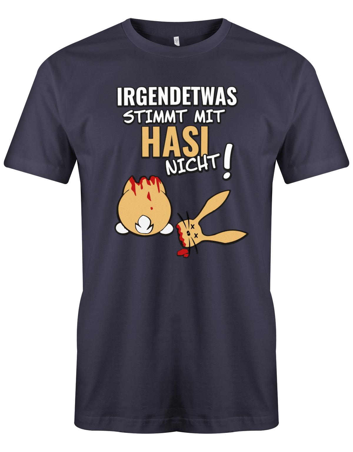 Irgendetwas stimmt mit Hasi nicht - Fun - Herren T-Shirt Navy
