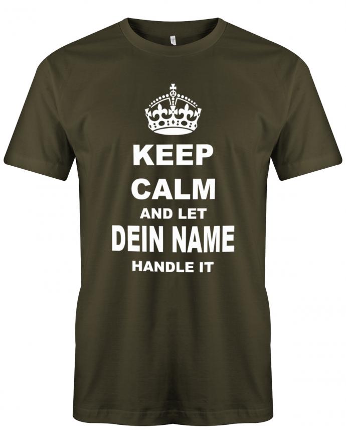 Lustiges Sprüche Shirt - Keep Calm and let WUNSCHNAME handle it. Personalisiert mit Name. Army
