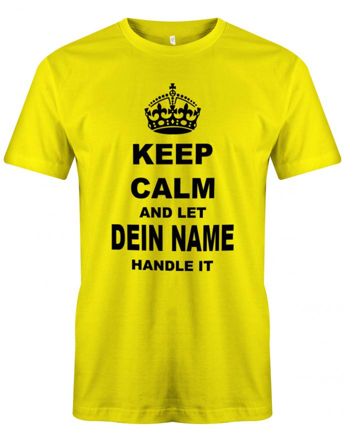 Lustiges Sprüche Shirt - Keep Calm and let WUNSCHNAME handle it. Personalisiert mit Name Gelb