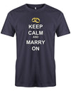 Keep-Calm-and-marry-on-Herren-JGA-Shirt-Navy