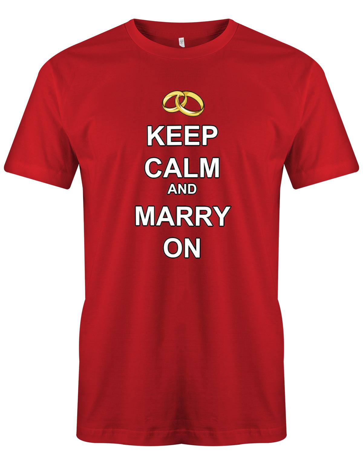 Keep-Calm-and-marry-on-Herren-JGA-Shirt-Rot