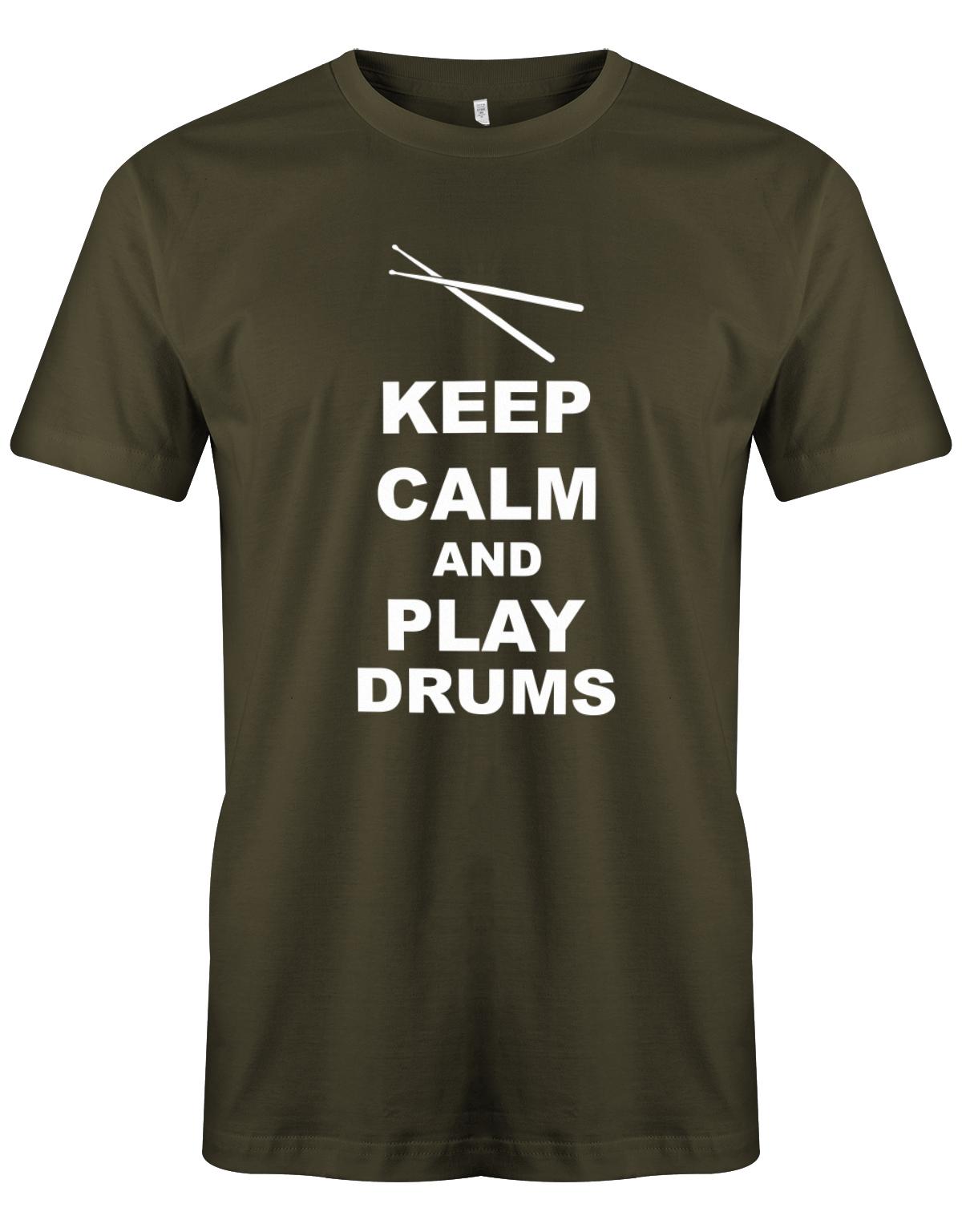 Keep-Calm-and-play-Drums-Herren-Shirt-Army