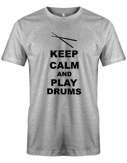 Keep-Calm-and-play-Drums-Herren-Shirt-Grau