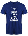 Keep-Calm-and-play-Drums-Herren-Shirt-Royalblau