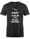 Keep-Calm-and-play-Drums-Herren-Shirt-SChwarz