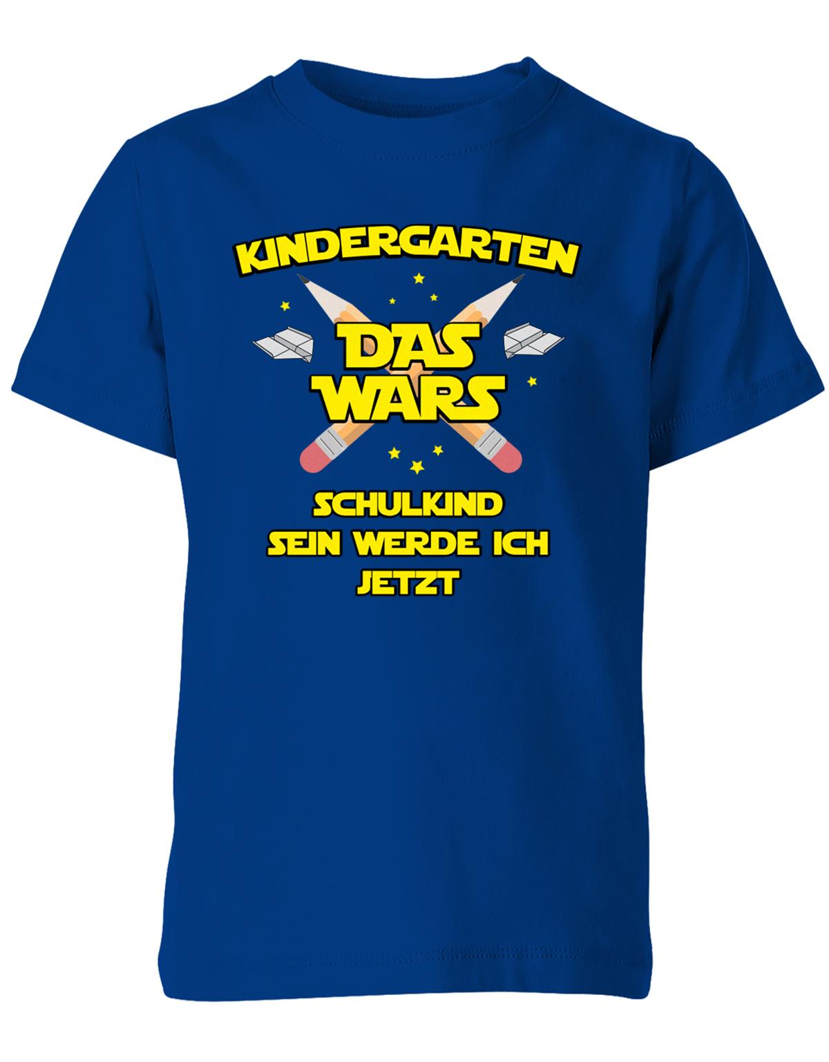 Kindergarten Das Wars Schulkind sein werde ich jetzt - Kita Abgänger Shirt Royalblau