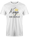 Kings-are-bor-in-ihr-Monat-Geburtstag-herren-Shirt-Weiss