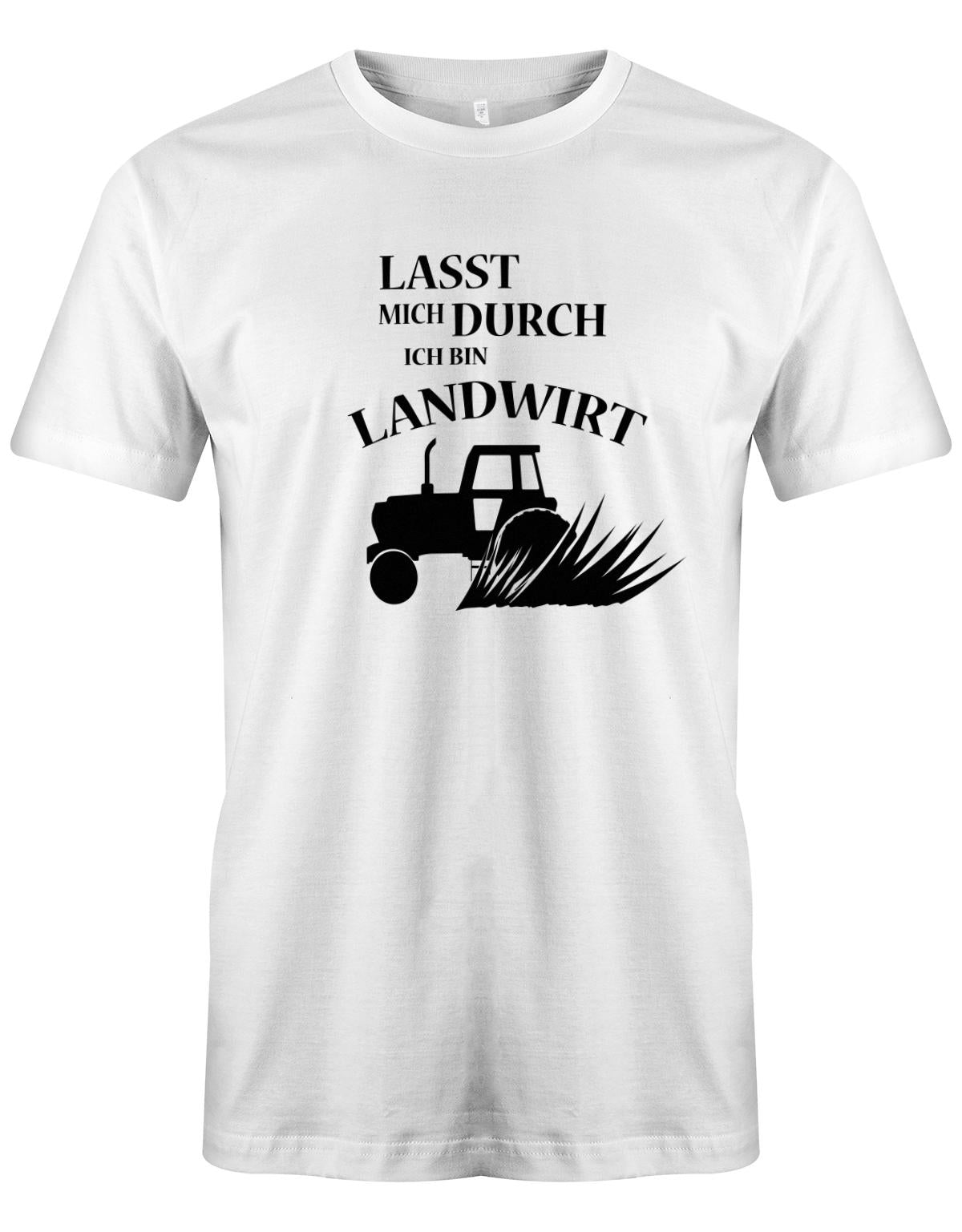 Landwirtschaft Shirt Männer - Lasst mich durch, ich bin Landwirt. Traktor Weiss