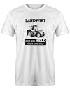 Landwirtschaft Shirt Männer - Nur ein Held fährt aufs Feld. Traktor Weiss