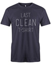 Last Clean T-Shirt - Fun - Herren T-Shirt Navy