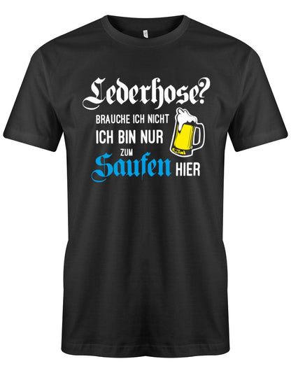 Lederhose-brauch-ich-nicht-ich-bin-nur-zum-saufen-hier-herren-schwarz