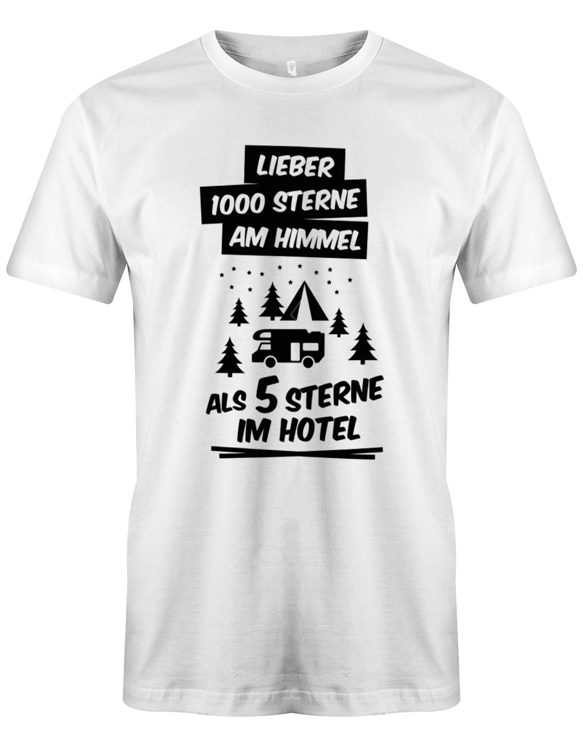 Lieber-1000-Sterne-am-Himmel-als-5-Sterne-im-hotel-Camping-Shirt-Herren-Weiss