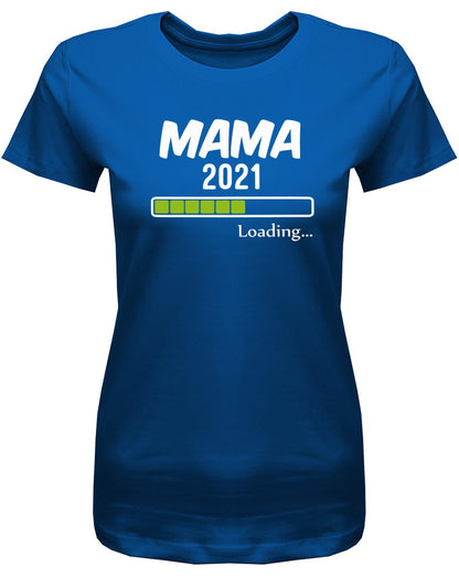Mama-2021-Loading-Damen-Shirt-Royalblau