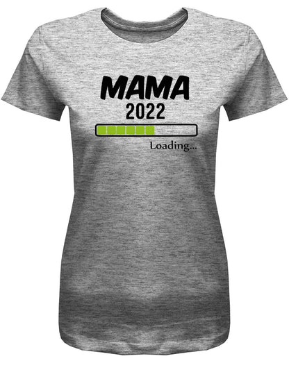 Mama-2022-Loading-Damen-Shirt-Grau
