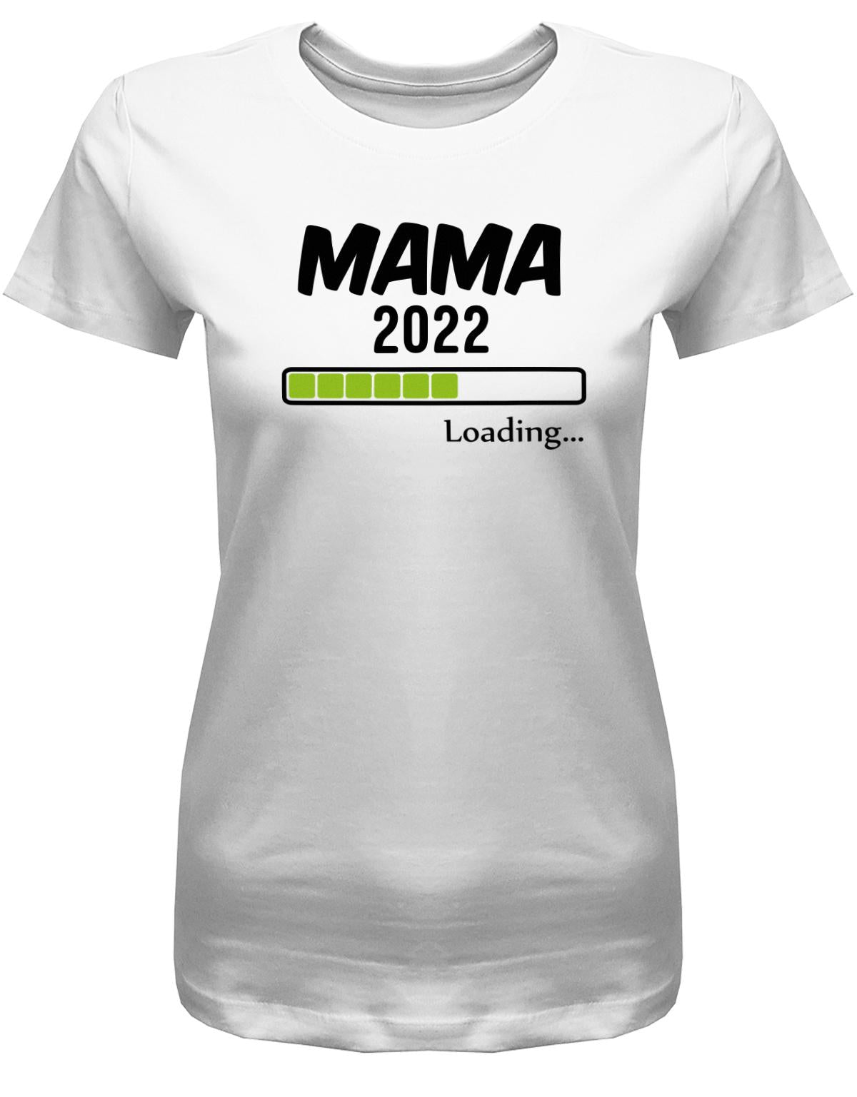 Mama-2022-Loading-Damen-Shirt-Weiss