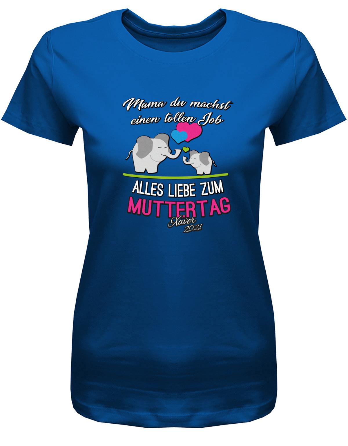 Mama-du-machst-einen-tollen-Job-Alles-Liebe-zum-Muttertag-Wunschname-Damen-Shirt-Royalblau