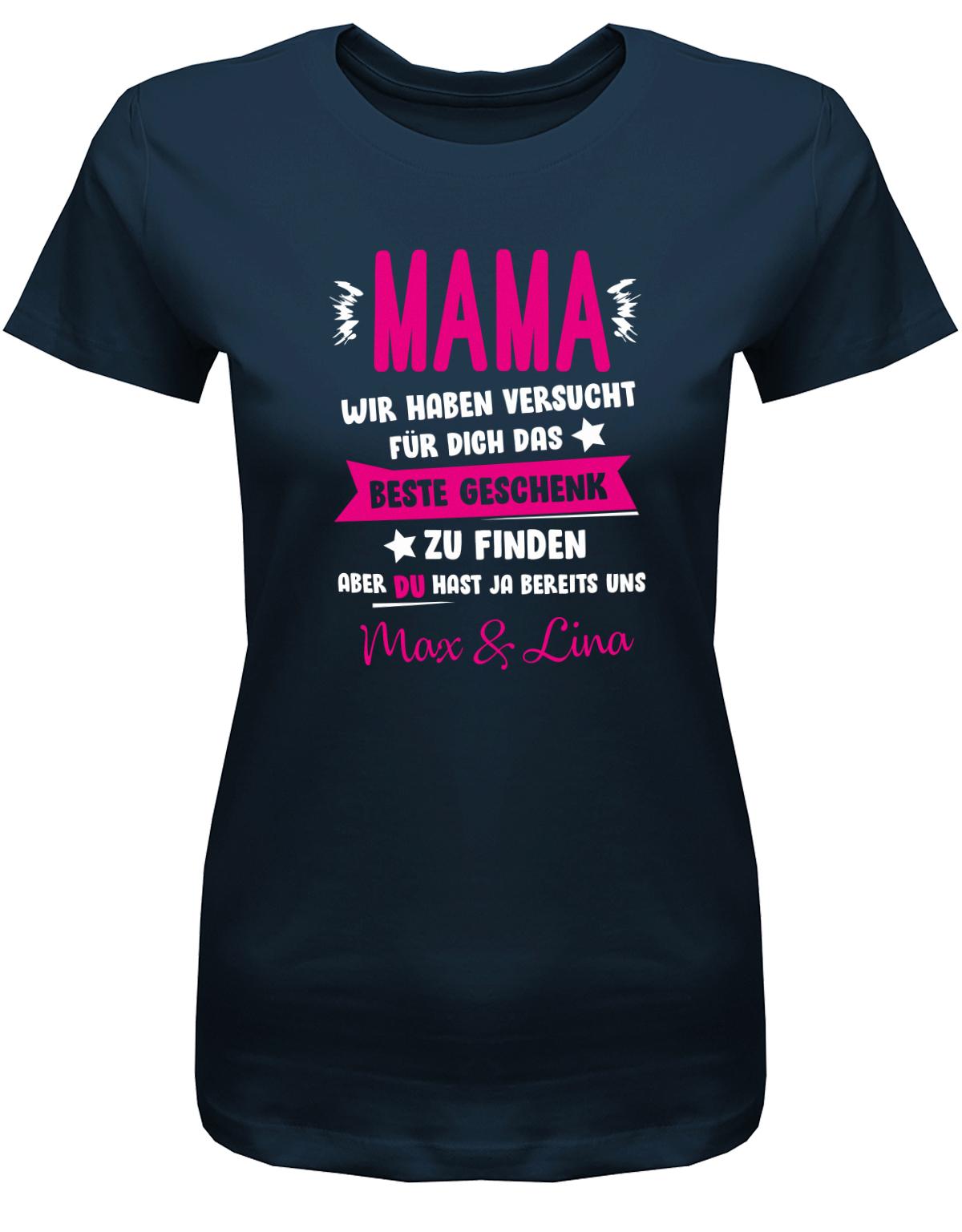 Mama-wir-haben-versucht-das-beste-Geschenk-f-r-dich-zu-finden-Mama-Shirt-Navy