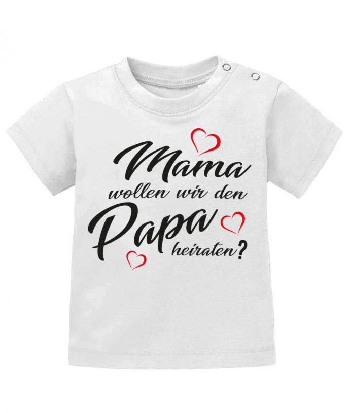 Heiratsantrag Shirt - Mama wollen wir den Papa heiraten? Weiss