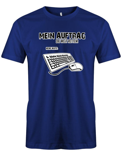 Mein-Auftrag-die-Welt-retten-meine-Waffe-PC-Herren-Shirt-Royalblau
