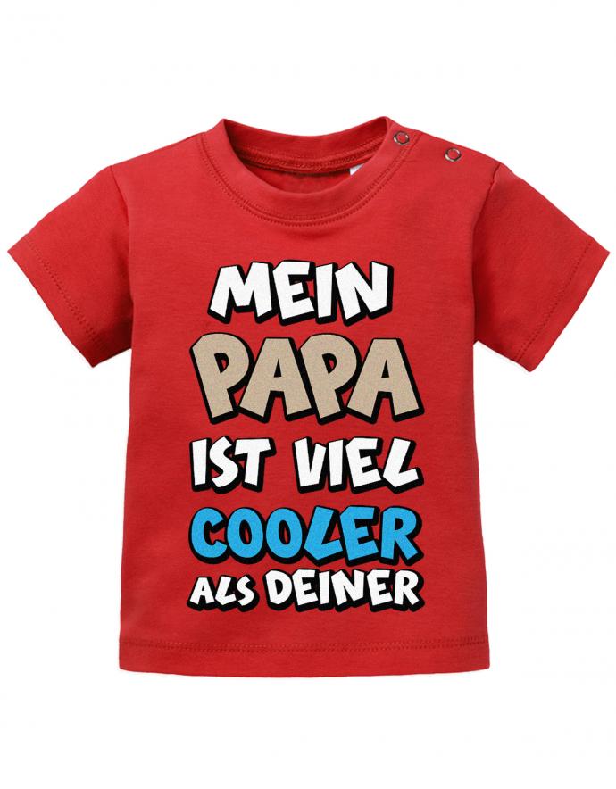 Papa Spruch Baby Shirt. Mein Papa ist viel cooler als Deiner. Rot