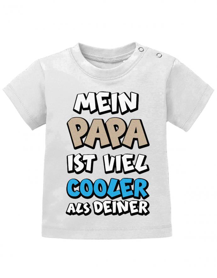 Papa Spruch Baby Shirt. Mein Papa ist viel cooler als Deiner. Weiss