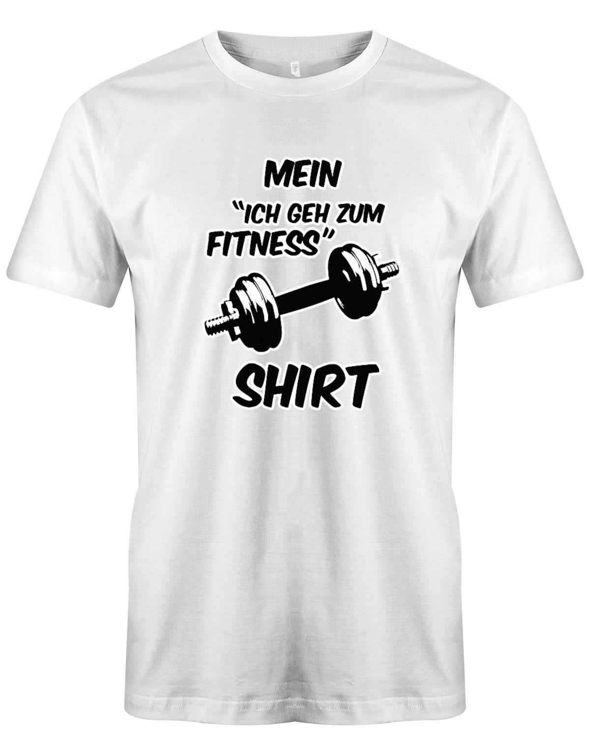 Mein-ich-geh-zum-Fitness-Shirt-Herren-Weiss