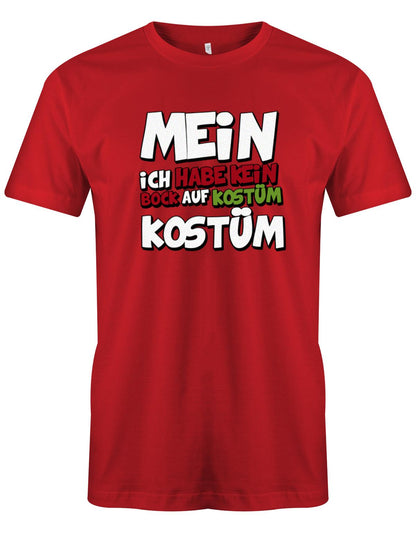 Mein-ich-habe-kein-Bock-auf-Kost-m-Kost-m-Herren-Fasching-Karneval-Shirt-Rot