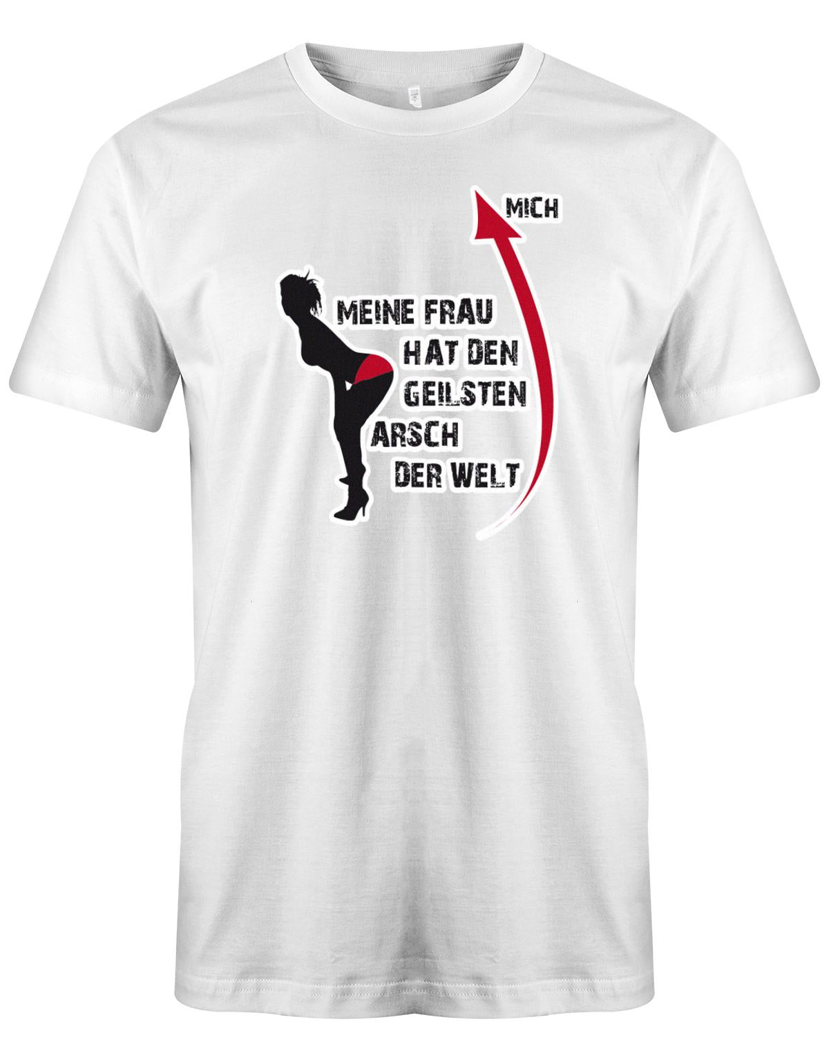 Meine-Frau-hat-den-geilsten-Arsch-der-Welt-Herren-Shirt-Weiss