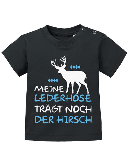 Meine Lederhose trägt noch der Hirsch - Erstes Oktoberfest Baby Shirt Schwarz