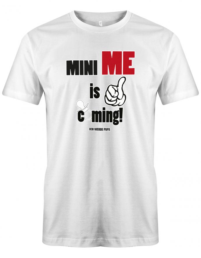 Mini-me-is-coming-Herren-Shirt-Weiss