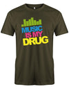 Music-is-my-Drug-Herren-Dj-Shirt-Army