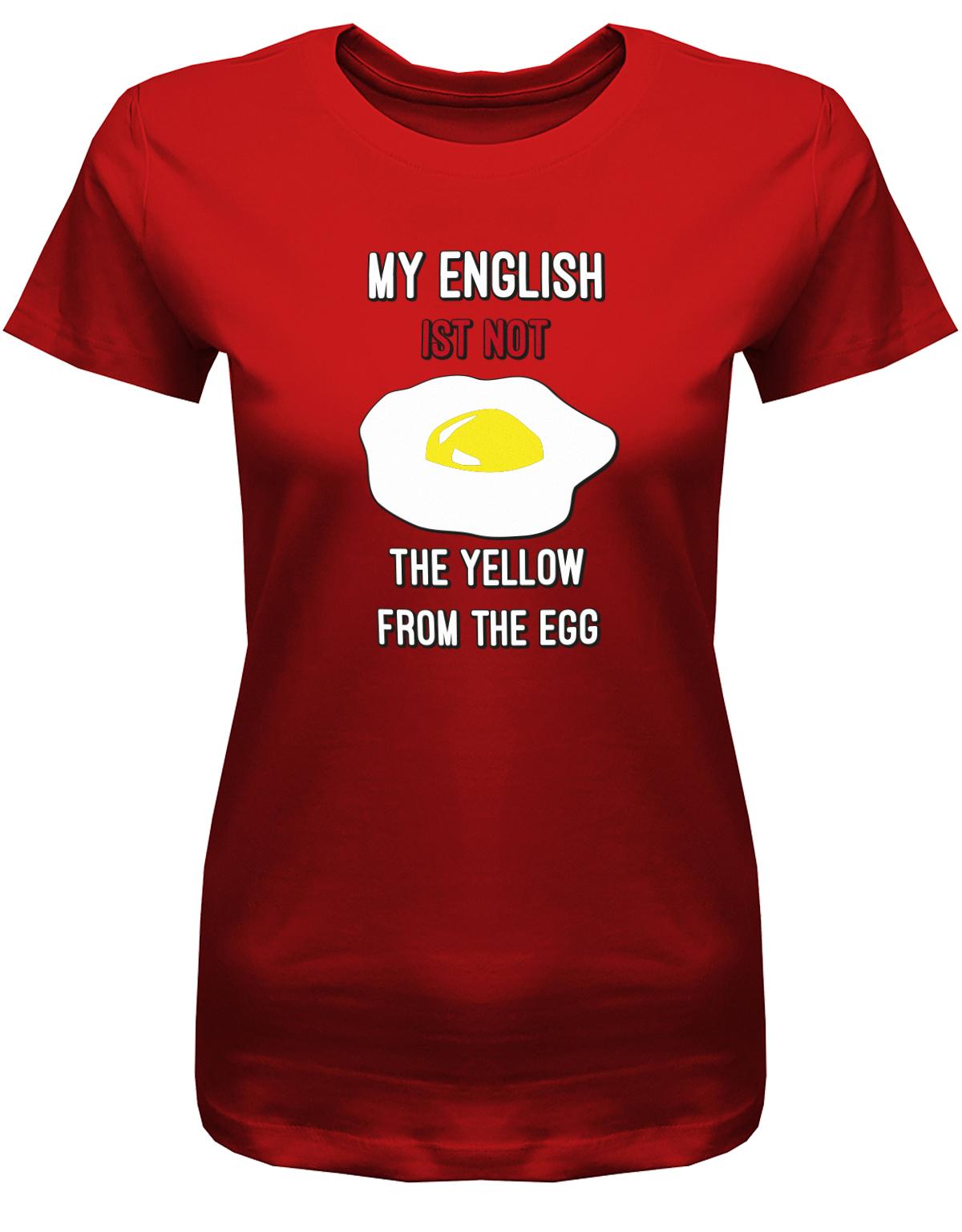 My-English-is-not-the-yellow-from-the-egg-Damen-Shirt-Rot