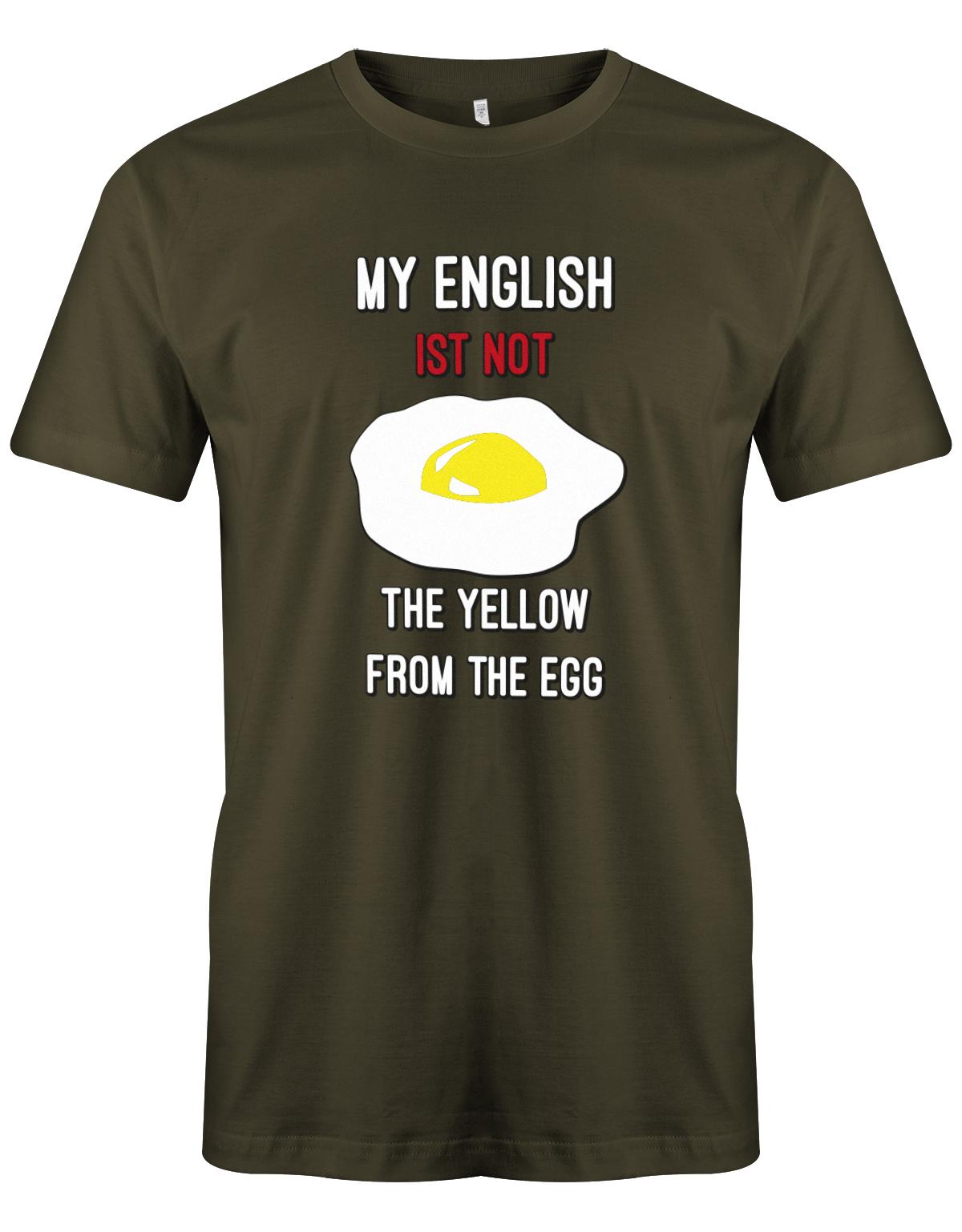 My-English-is-not-the-yellow-from-the-egg-Herren-Shirt-Army