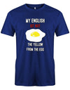 My-English-is-not-the-yellow-from-the-egg-Herren-Shirt-Royalblau