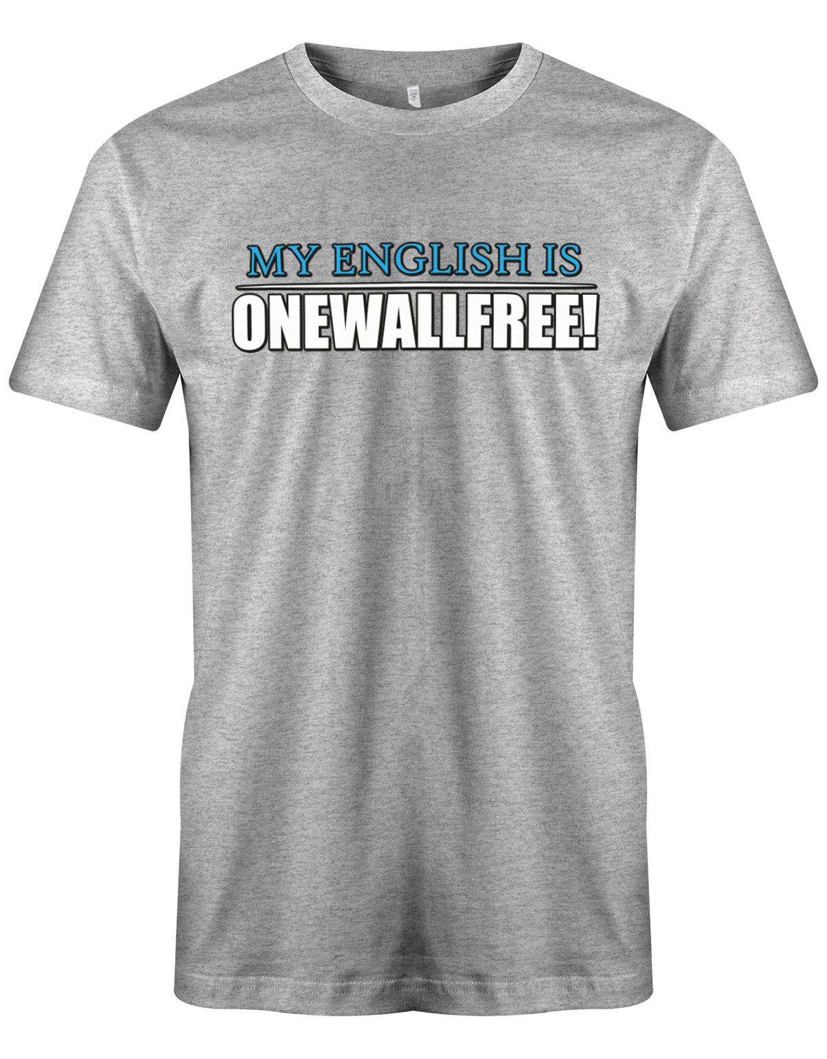 My-English-is-onewallfree-herren-Shirt-Grau