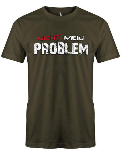 Lustiges Sprüche Shirt - Nicht mein Problem Army