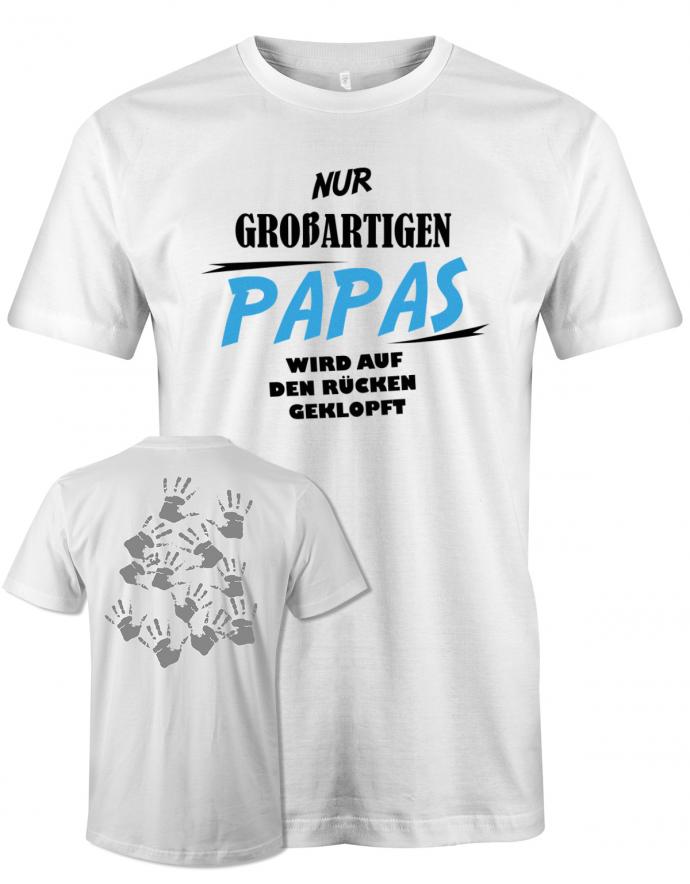 Papa T-Shirt - Nur großartigen Papas wird auf den Rücken geklopft Auf dem Rücken viele Kinder Handabdrücke Weiss