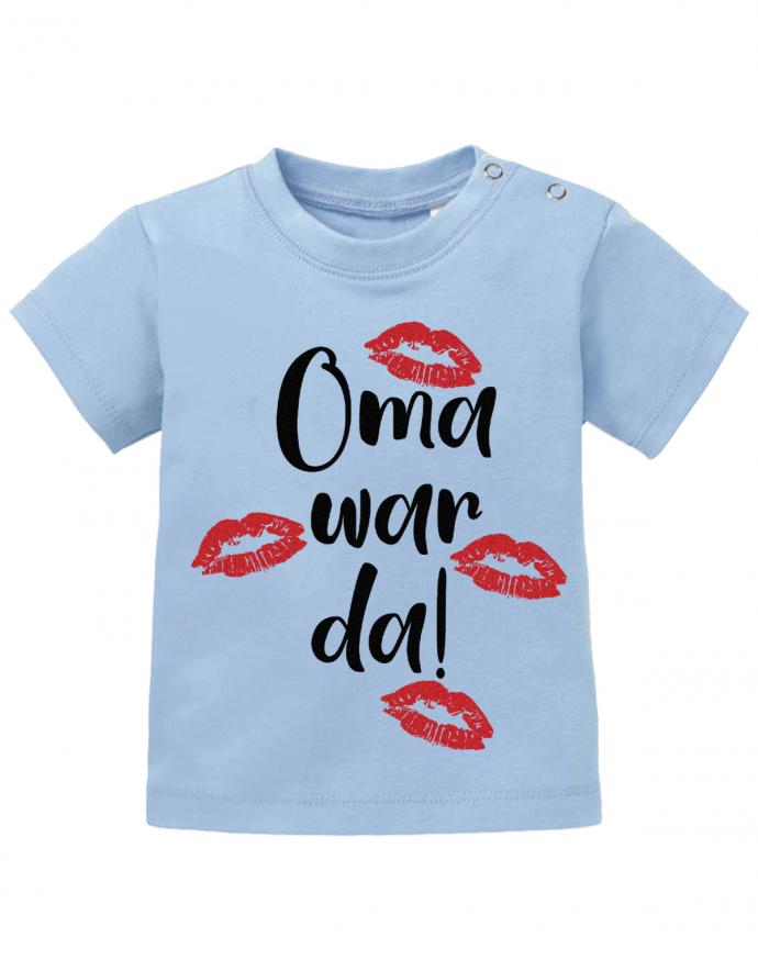 Oma Spruch Baby Shirt. Oma war da! Ganz viele Knutschflecke.  Hellblau