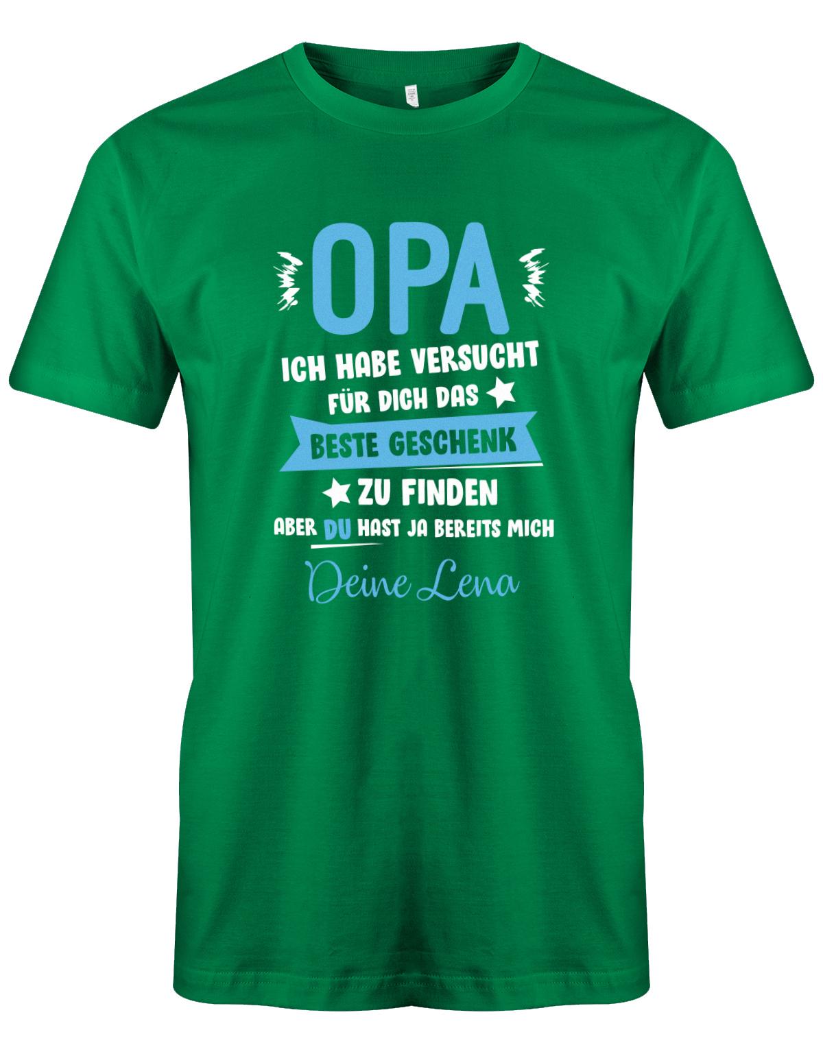 Opa Shirt personalisiert - Opa ich habe versucht, das beste Geschenk für dich zu finden, aber du hast ja bereits mich. Name vom Enkel.  Grün