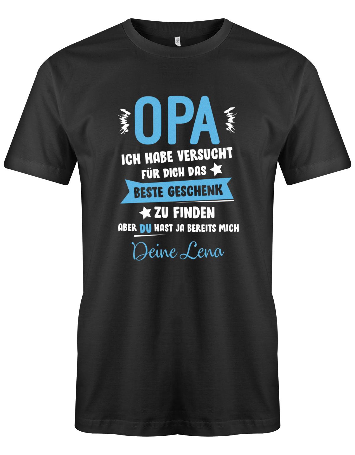 Opa Shirt personalisiert - Opa ich habe versucht, das beste Geschenk für dich zu finden, aber du hast ja bereits mich. Name vom Enkel.  Schwarz