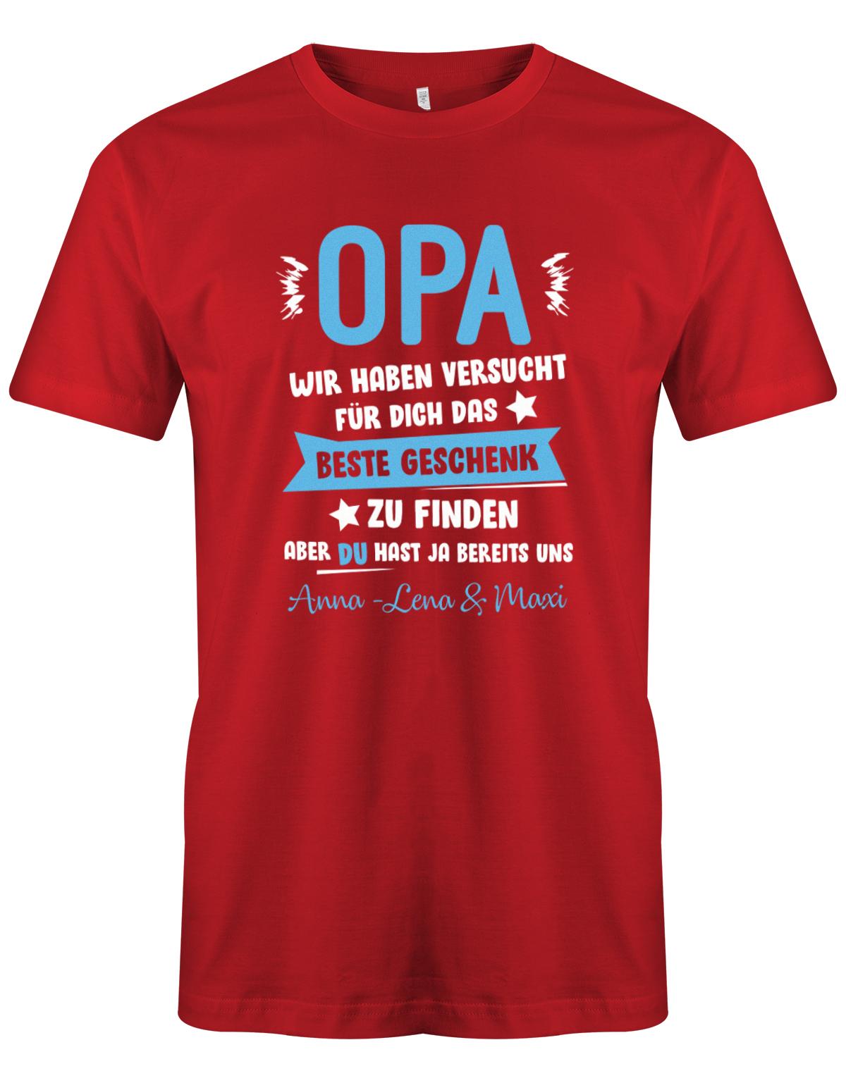 T-Shirt Opa - Opa wir haben versucht, für dich das beste Geschenk zu finden, aber du hast ja uns mit Wunschname personalisiert Rot