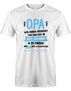 T-Shirt Opa - Opa wir haben versucht, für dich das beste Geschenk zu finden, aber du hast ja uns mit Wunschname personalisiert Weiss