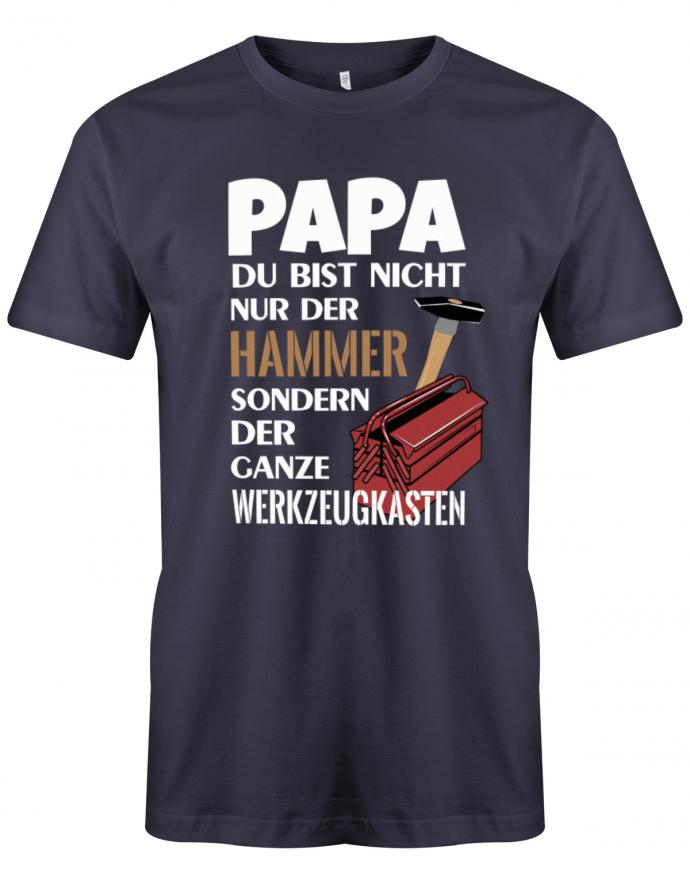 Papa-du-bist-nicht-nur-der-Hammer-sondern-der-ganze-Werkzeugkasten-Herren-Shirt-Navy