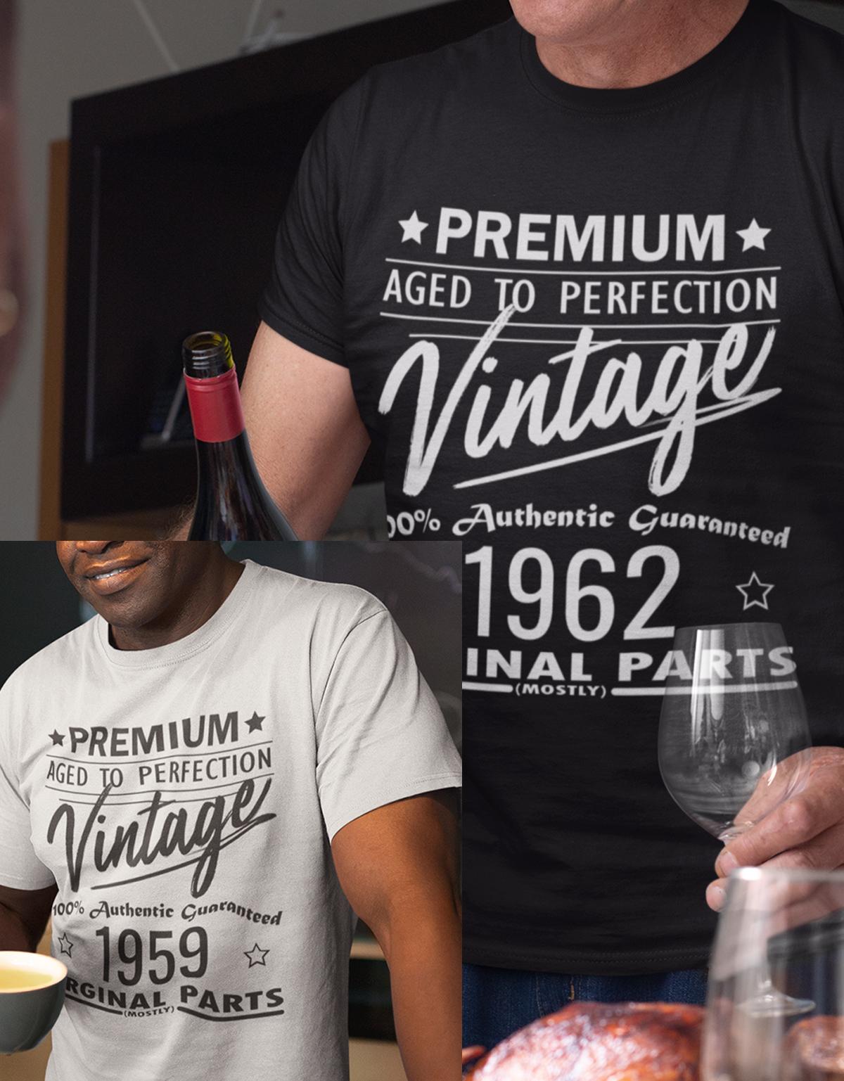 Geburtstag Tshirt für Männer Trage dein Geburtsjahr ein und mache daraus ein Unikat. Premium aged to perfection Vintage 100% Authentic Guaranteed Geburtsjahr Original Parts Mostly beispiel
