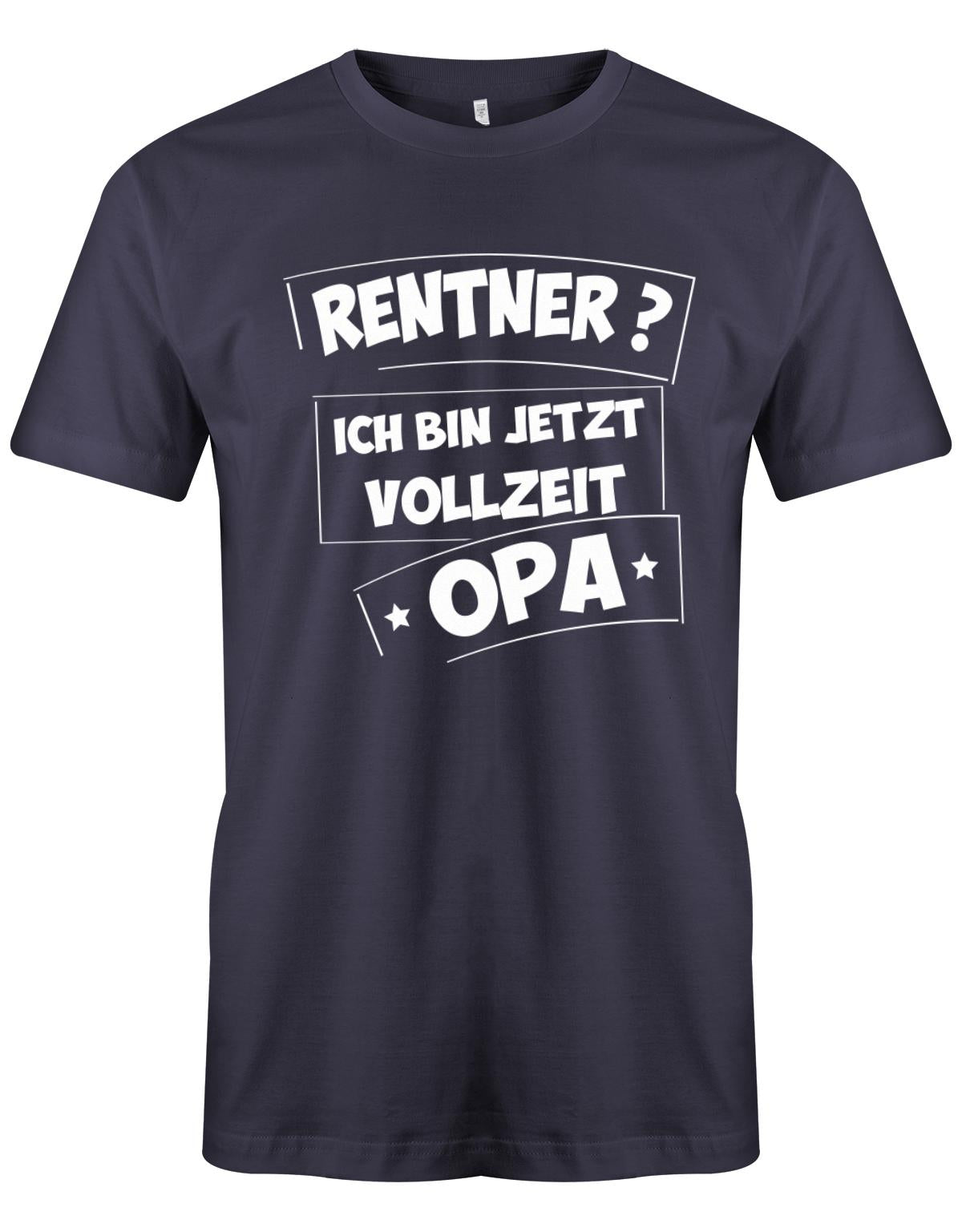 Rentner-ich-bin-jetzt-Vollzeit-Opa-Rente-Shirt-Herren-Navy