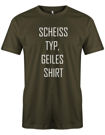 SCheiss-Typ-geiles-Shirt-army