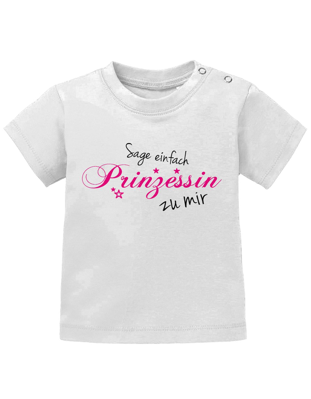 Lustiges Sprüche Baby Shirt Sage einfach Prinzessin zu mir. Weiss
