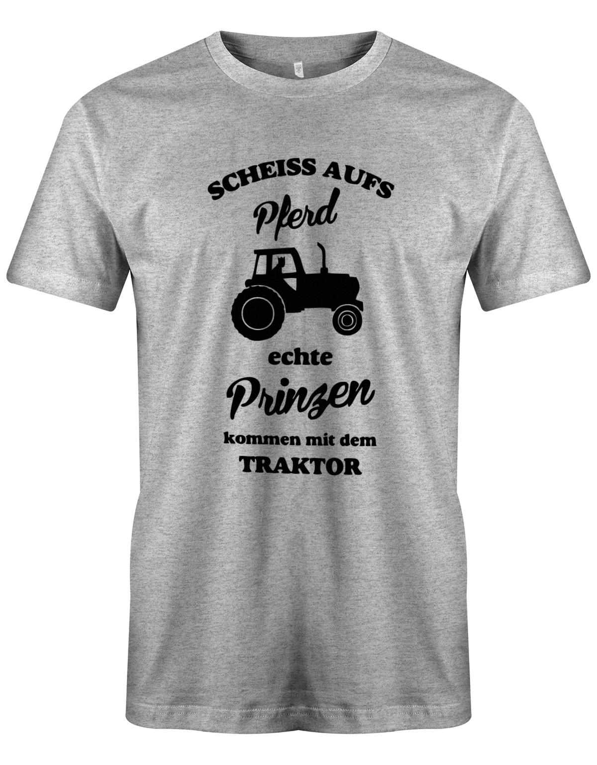 Landwirtschaft Shirt Männer - Scheiss aufs Pferd, echte Prinzen kommen mit dem Traktor.  Grau
