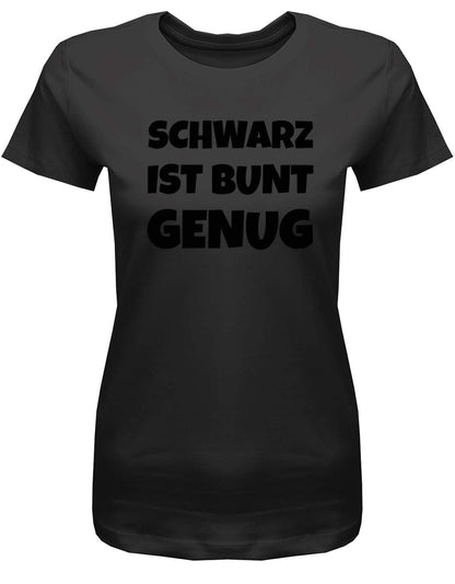 Schwarz-ist-Bunt-genug-damen-Shirt-Schwarz